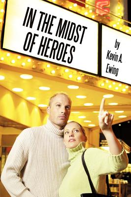 In The Midst Of Heroes - Ewing, Kevin A
