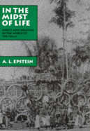In the Midst of Life: Affect and Ideation in the World of the Tolai Volume 9