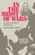 In the Midst of Wars: An American's Mission to Southeast Asia