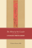 In the Mind of the Leader: A Psychological Primer on Leadership