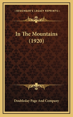 In The Mountains (1920) - Doubleday Page and Company