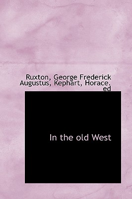 In the Old West - George Frederick Augustus, Ruxton