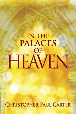 In the Palaces of Heaven - Carter, Christopher Paul