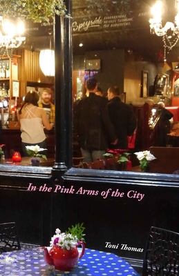 In the Pink Arms of the City - Thomas, Toni