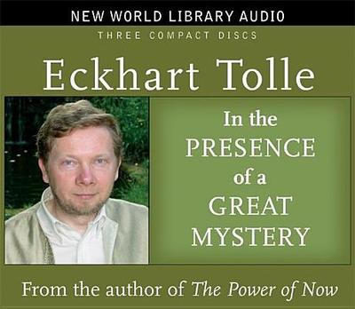 In the Presence of a Great Mystery - Tolle, Eckhart