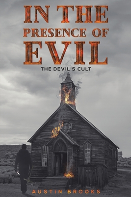 In the Presence of Evil: The Devil's Cult - Brooks, Austin