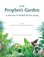 In the Prophet's Garden: A Selection of Ahadith for the Young