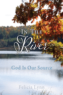 In The River: God Is Our Source