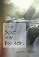 In the School of the Holy Spirit - Philippe, Jacques, Rev.