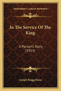 In the Service of the King: A Parson's Story (1915)