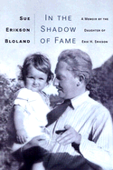 In the Shadow of Fame - Bloland, Sue Erikson