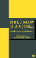 In the Shadow of Sharpeville: Apartheid and Criminal Justice