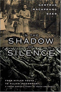 In the Shadow of Silence - Mackprang, Gertrud, and Baer, Gertrud Mackprang