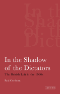 In the Shadow of the Dictators: The British Left in the 1930s