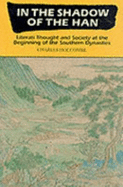 In the Shadow of the Han: Literati Thought and Society at the Beginning of the Southern Dynasties - Holcombe, Charles