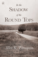 In the Shadow of the Round Tops: Longstreet's Countermarch, Johnston's Reconnaissance, and the Enduring Battles for the Memory of July 2, 1863
