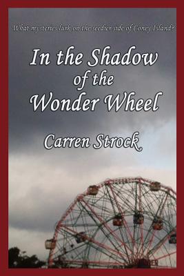 In the Shadow of the Wonder Wheel - Strock, Carren