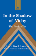 In the Shadow of Vichy: The Finaly Affair- With a Foreword by Robert Finaly