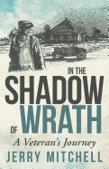 In the Shadow of Wrath: A Veteran's Journey