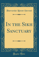 In the Sikh Sanctuary (Classic Reprint)