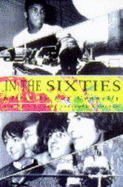 In the Sixties: The Writing That Captured a Decade - Connolly, Ray (Editor)