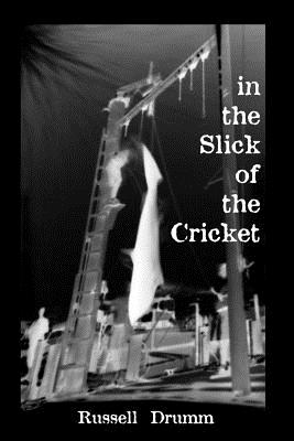 In The Slick Of the Cricket - Drumm, Russell