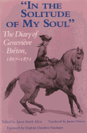In the Solitude of My Soul: The Diary of Genevieve Breton, 1867-1871