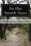 In the South Seas - Stevenson, Robert Louis