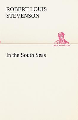 In the South Seas - Stevenson, Robert Louis