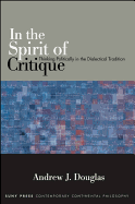 In the Spirit of Critique: Thinking Politically in the Dialectical Tradition