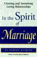 In the Spirit of Marriage: Creating and Sustaining Loving Relationships