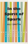 In the Spirit of Spark: The Muriel Spark Society Lecture