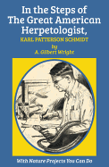 In the Steps of The Great American Herpetologist, Karl Patterson Schmidt