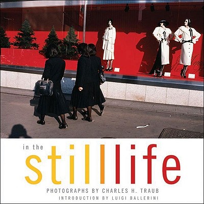 In the Still Life - Traub, Charles, and Ballerini, Luigi (Introduction by)