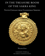In the Treasure Room of the Sakra King: The Native Copper Coinage of Northern Gandhara (ca. 550-110 CE)