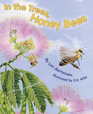 In the Trees, Honey Bees - Mortensen, Lori