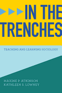 In the Trenches: Teaching and Learning Sociology
