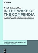 In the Wake of the Compendia: Infrastructural Contexts and the Licensing of Empiricism in Ancient and Medieval Mesopotamia