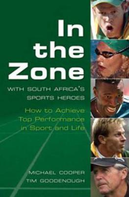 In the zone with South Africa's sports heroes - Cooper, Michael, and Goodenough, Tim