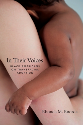 In Their Voices: Black Americans on Transracial Adoption - Roorda, Rhonda