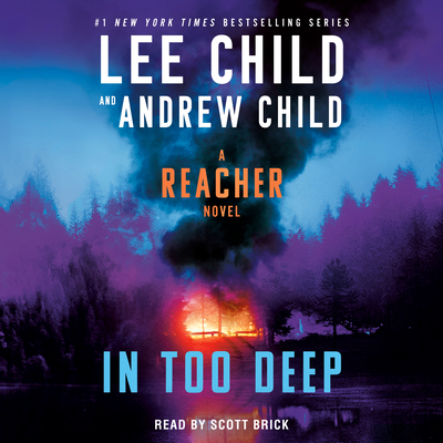 In Too Deep: A Reacher Novel - Child, Lee, and Child, Andrew, and Brick, Scott (Read by)