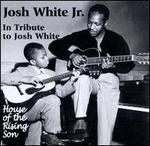 In Tribute to Josh White: House of Rising Son