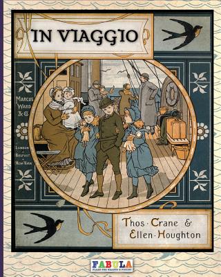 In Viaggio: (Abroad) - Crane, Thomas, and Houghton, Ellen (Illustrator), and Cristini, Luca Stefano (Editor)