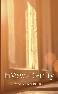In View of Eternity - Bouco, Maryann