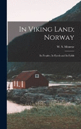 In Viking Land; Norway: Its Peoples, Its Fjords and Its Fjelds