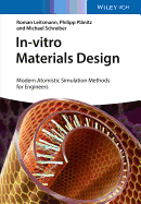 In-Vitro Materials Design: Modern Atomistic Simulation Methods for Engineers