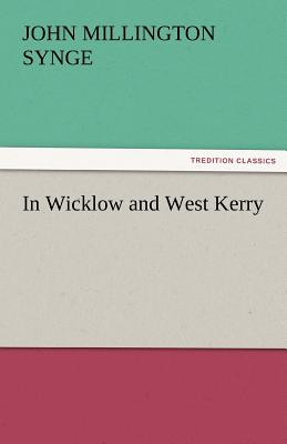 In Wicklow and West Kerry - Synge, J M