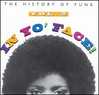 In Yo' Face!: The History of Funk, Vol. 2 - Various Artists