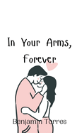 In Your Arms, Forever