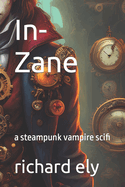 In-Zane: a steampunk vampire scifi